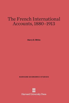 The French International Accounts, 1880-1913