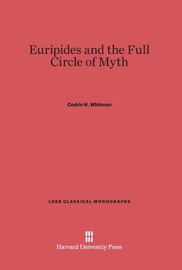 Euripides and the Full Circle of Myth