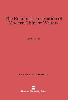 The Romantic Generation of Modern Chinese Writers