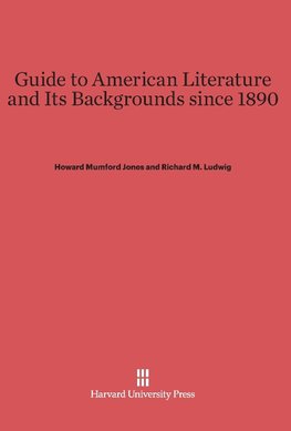 Guide to American Literature and Its Backgrounds since 1890