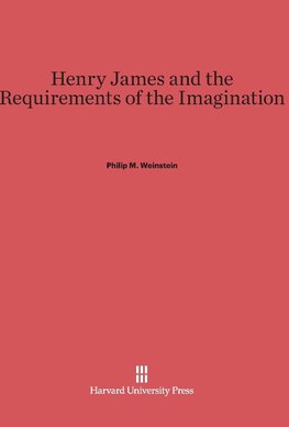 Henry James and the Requirements of the Imagination