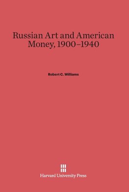 Russian Art and American Money, 1900-1940