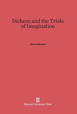 Dickens and the Trials of Imagination