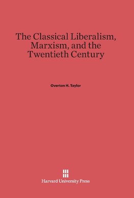 The Classical Liberalism, Marxism, and the Twentieth Century