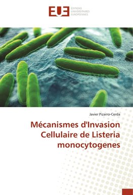 Mécanismes d'Invasion Cellulaire de Listeria monocytogenes