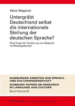 Untergräbt Deutschland selbst die internationale Stellung der deutschen Sprache?