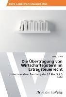 Die Übertragung von Wirtschaftsgütern im Ertragsteuerrecht