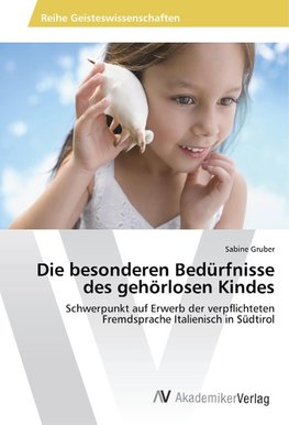 Die besonderen Bedürfnisse des gehörlosen Kindes