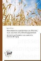 Résistances oasiennes au Maroc, aux racines du développement