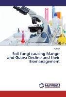 Soil fungi causing Mango and Guava Decline and their Biomanagement