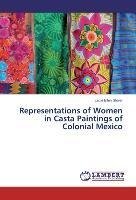 Representations of Women in Casta Paintings of Colonial Mexico