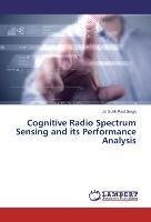 Cognitive Radio Spectrum Sensing and its Performance Analysis