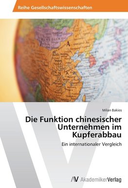 Die Funktion chinesischer Unternehmen im Kupferabbau