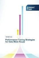 Performance Tuning Strategies for Data Ware House