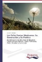 Los Ocho Poetas Mexicanos: Su Generación y Su Poética