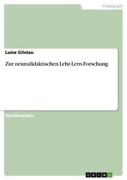 Zur neurodidaktischen Lehr-Lern-Forschung