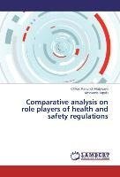 Comparative analysis on role players of health and safety regulations