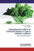 Hypoglycemic effect of Colocasia leaves in Type II diabetic subjects