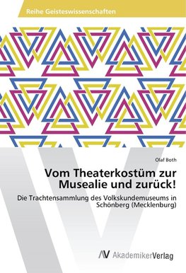 Vom Theaterkostüm zur Musealie und zurück!