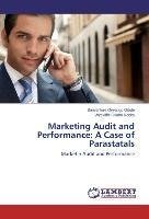 Marketing Audit and Performance: A Case of Parastatals