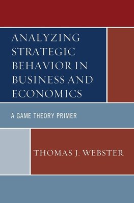 Analyzing Strategic Behavior in Business and Economics