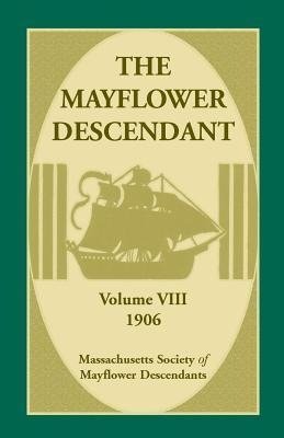 The Mayflower Descendant, Volume 8, 1906