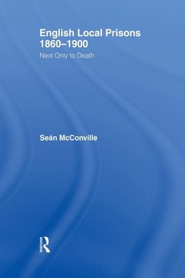 English Local Prisons, 1860-1900