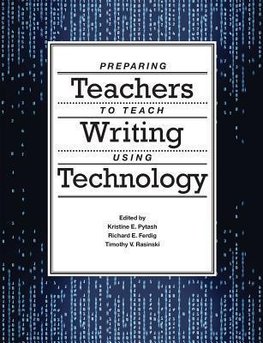 Preparing Teachers to Teach Writing Using Technology