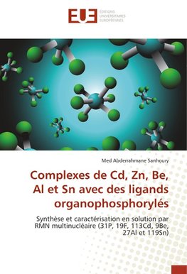 Complexes de Cd, Zn, Be, Al et Sn avec des ligands organophosphorylés