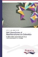 Del Liberalismo al Neoliberalismo en Colombia