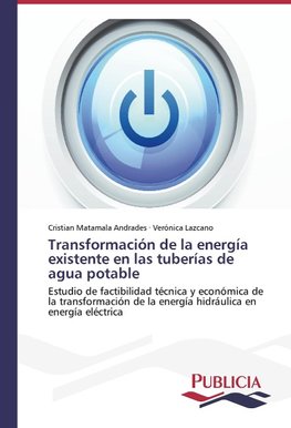 Transformación de la energía existente en las tuberías de agua potable