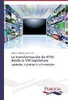 La transformación de RTVE desde la VIII legislatura