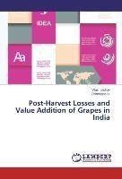 Post-Harvest Losses and Value Addition of Grapes in India