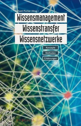 Wissensmanagement, Wissenstransfer, Wissensnetzwerke