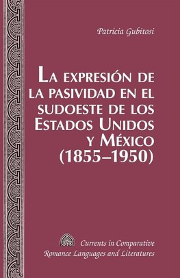 La expresión de la pasividad en el sudoeste de los Estados Unidos y México (1855-1950)