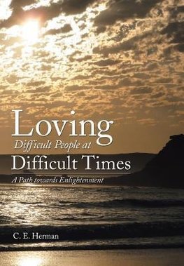 Loving Difficult People at Difficult Times