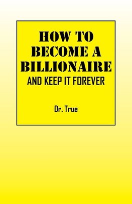 How to Become a Billionaire