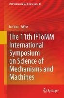 The 11th IFToMM International Symposium on Science of Mechanisms and Machines