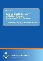 Building Disaster Recovery Institutions through South-South Policy Transfer: A Comparative Case Study of Indonesia and Haiti