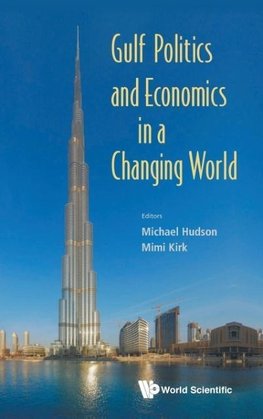 GULF POLITICS AND ECONOMICS IN A CHANGING WORLD