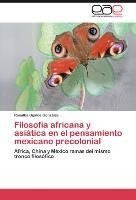 Filosofía africana y asiática en el pensamiento mexicano precolonial