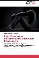 Infecciones que incrementan la secreción transvaginal