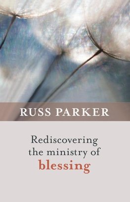 Rediscovering the Ministry of Blessing