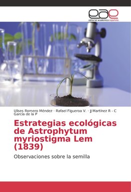 Estrategias ecológicas de Astrophytum myriostigma Lem (1839)