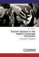 Teacher Gesture in the English Language Classroom