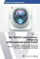 Der DAVID-Laserscanner: Messung anthropometrischer Daten