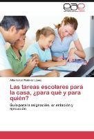 Las tareas escolares para la casa, ¿para qué y para quién?