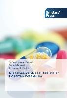 Bioadhesive Buccal Tablets of Losartan Potassium