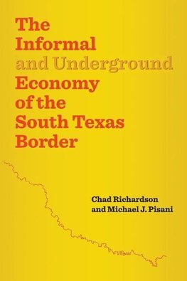 The Informal and Underground Economy of the South Texas Bor