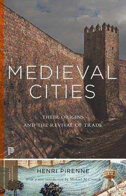 Pirenne, H: Medieval Cities - Their Origins and the Revival